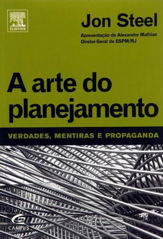 A arte do planejamento: verdades, mentiras e propaganda