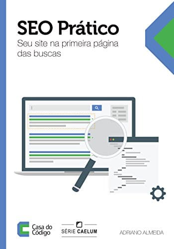 SEO Prático: Seu Site Na Primeira Página Das Buscas