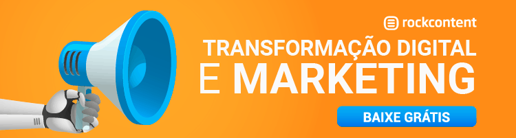 Transformacao Digital e Marketing